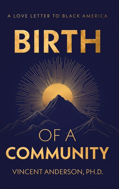 Book cover for Birth of A Community: A Love Letter to Black America