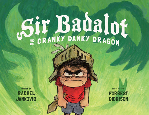 Book cover for Sir Badalot and the Cranky Danky Dragon