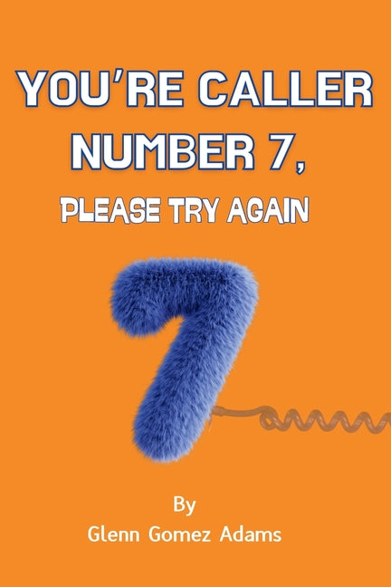 Book cover for You're Caller Number 7, Please Try Again