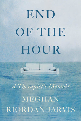 Book cover for End of the Hour: A Therapist's Memoir
