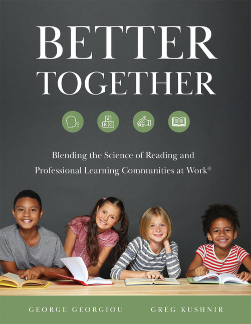 Book cover for Better Together: Blending the Science of Reading and Professional Learning Communities at Work(r) (a Comprehensive Guide to Effective Reading Instruct