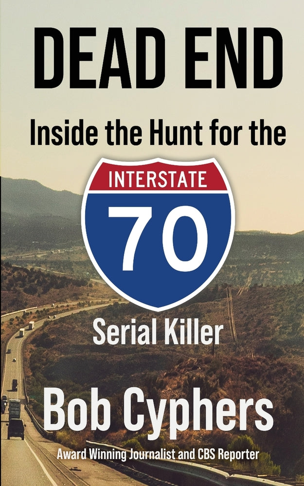 Book cover for Dead End: Inside the Hunt for the 1-70 Serial Killer