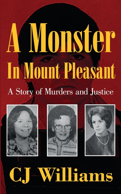 Book cover for Monster in Mount Pleasant: A Story of Murders and Justice