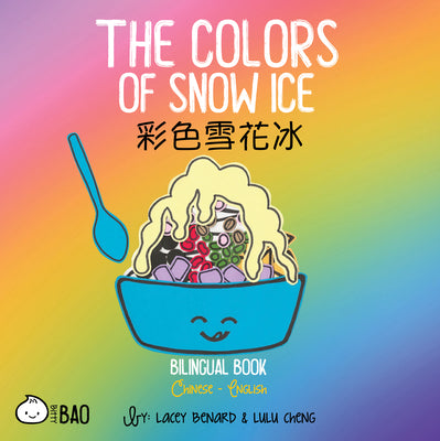 Book cover for Bitty Bao the Colors of Snow Ice: A Bilingual Book in English and Mandarin with Traditional Characters, Zhuyin, and Pinyin