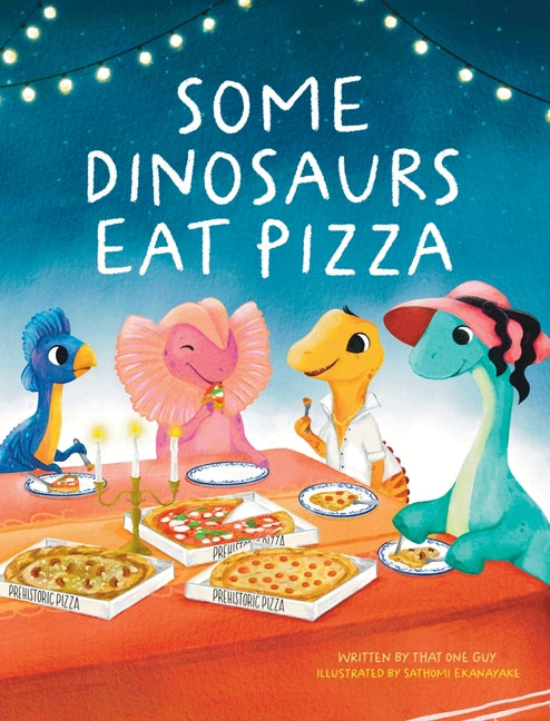 Book cover for Some Dinosaurs Eat Pizza