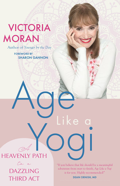 Book cover for Age Like a Yogi: A Heavenly Path to a Dazzling Third ACT