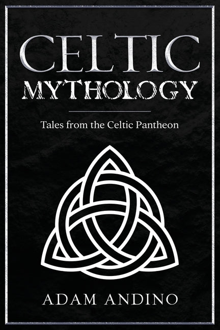 Book cover for Celtic Mythology: Tales From the Celtic Pantheon