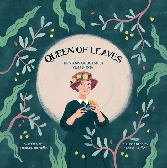 Book cover for Queen of Leaves: The Story of Botanist Ynes Mexia
