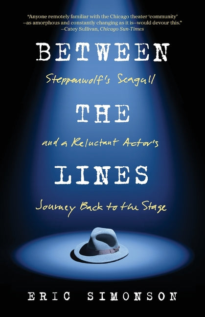 Book cover for Between the Lines: Steppenwolf's Seagull and A Reluctant Actor's Journey Back to the Stage