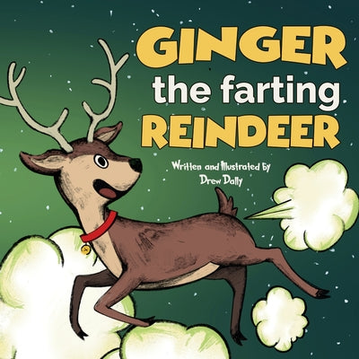 Book cover for Ginger the Farting Reindeer: Christmas Books For Kids 3-5; 5-7 Stocking Stuffers: A Funny Christmas Story About kindness and loving yourself Christ