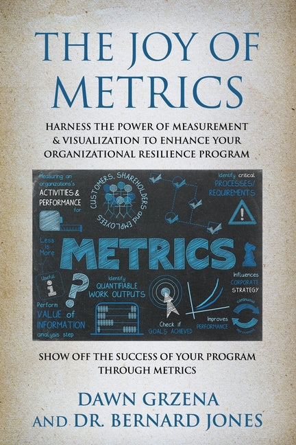Book cover for Joy of Metrics: Harness the Power of Measurement & Visualization to Enhance Your Organizational Resilience Program