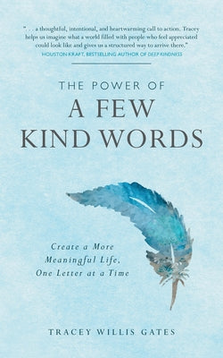Book cover for The Power of a Few Kind Words: Create a More Meaningful Life, One Letter at a Time