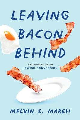 Book cover for Leaving Bacon Behind: A How-to Guide to Jewish Conversion