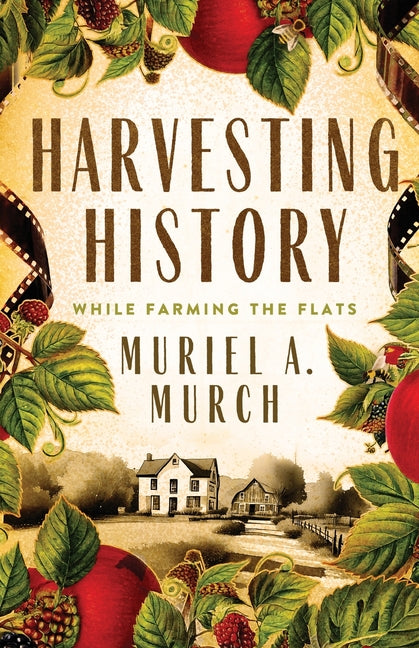 Book cover for Harvesting History: While Farming the Flats