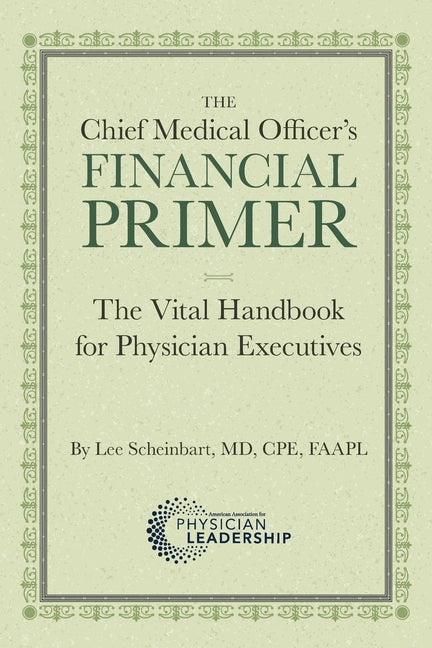 Book cover for Chief Medical Officer's Financial Primer: The Vital Handbook for Physician Executives