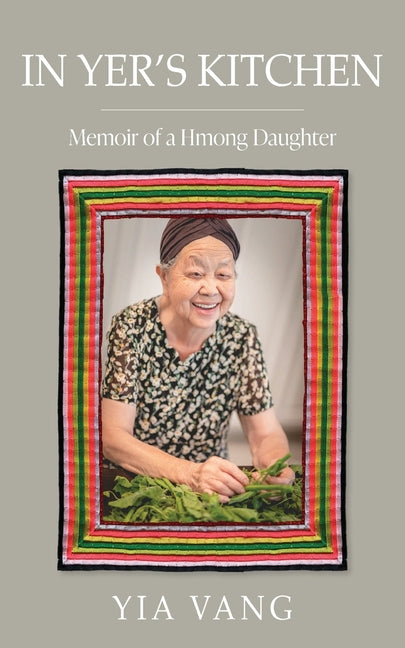 Book cover for In Yer's Kitchen: Memoir of a Hmong Daughter