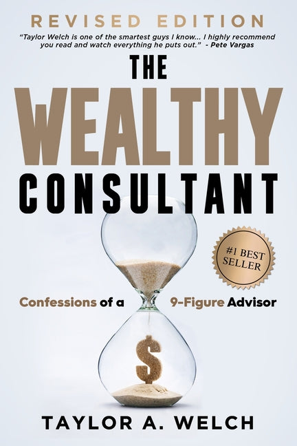 Book cover for Wealthy Consultant: Confessions of a 9-Figure Advisor