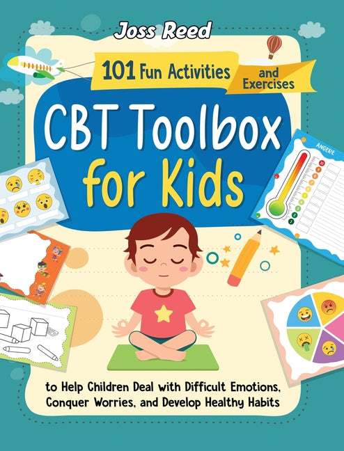 Book cover for CBT Toolbox for Kids: 101 Fun Activities and Exercises to Help Children Deal with Difficult Emotions, Conquer Worries, and Develop Healthy Habits