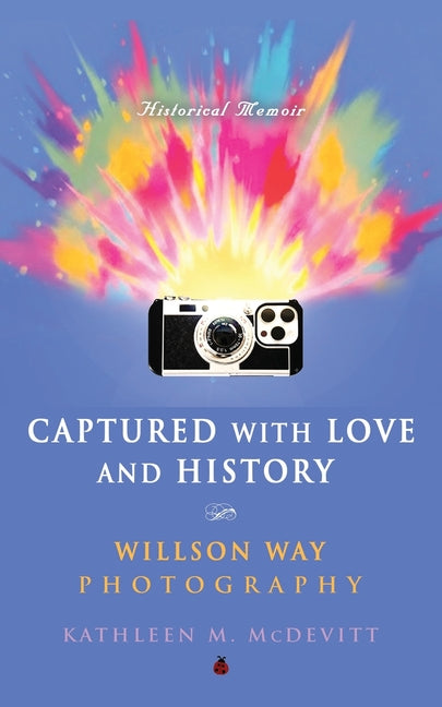Book cover for Captured with Love and History: Willson Way Photography