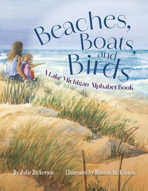 Book cover for Beaches, Boats, and Birds: A Lake Michigan Alphabet Book