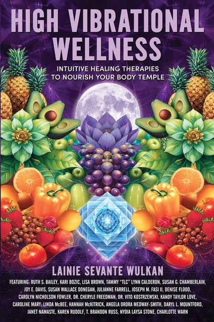 Book cover for High Vibrational Wellness: Intuitive Healing Therapies to Nourish Your Body Temple