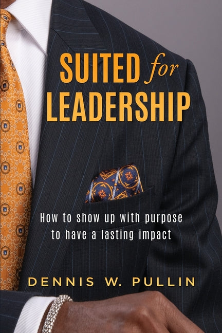 Book cover for Suited for Leadership: How to Show Up with Purpose to Have Lasting Impact