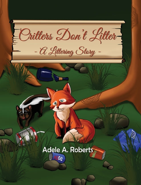 Book cover for Critters Don't Litter: A Littering Story
