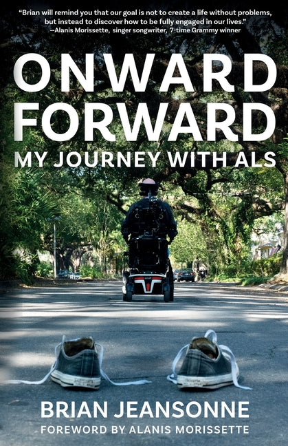 Book cover for Onward Forward -- My Journey with ALS: Finding Beauty and Love in the Clusterf*ck
