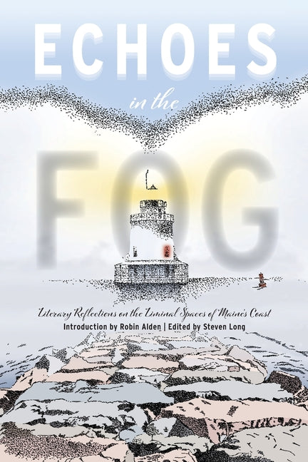 Book cover for Echoes in the Fog: Literary Reflections on the Liminal Spaces of Maine's Coast