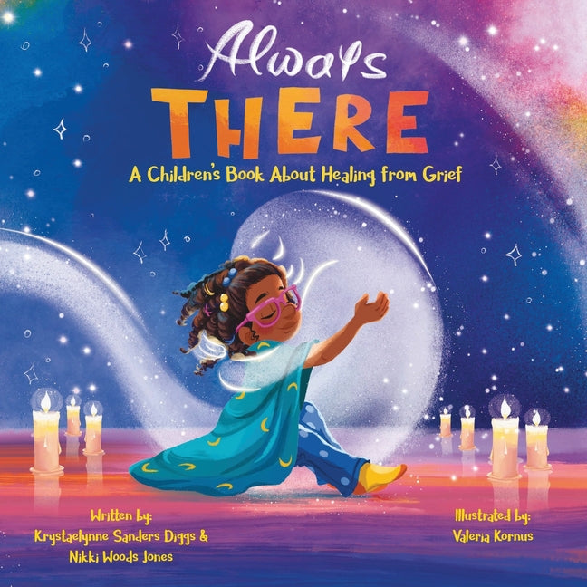Book cover for Always There: A Children's Book about Healing from Grief