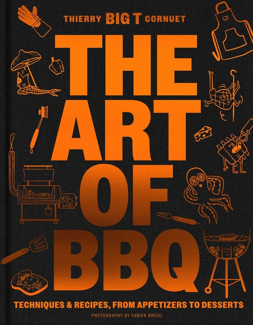 Book cover for Art of Barbecue: Techniques and Recipes, from Appetizers to Desserts