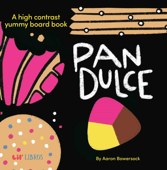 Book cover for Pan Dulce: A High Contrast Yummy Board Book (Bilingual: English/Spanish)
