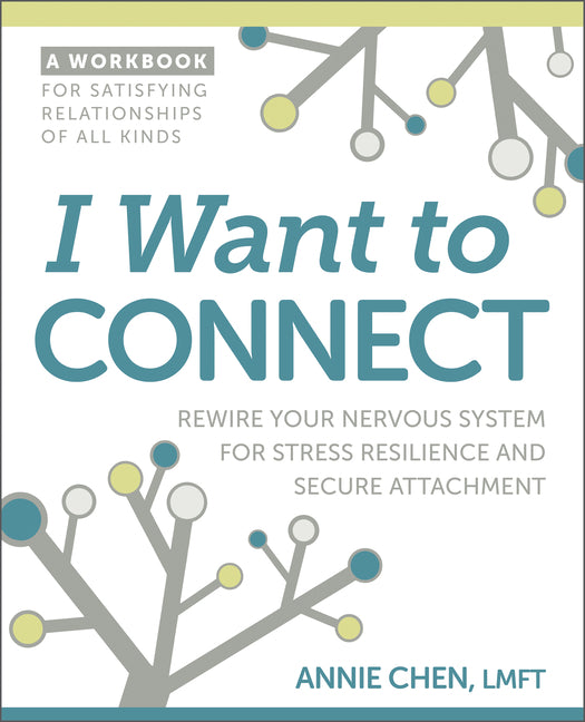 Book cover for I Want to Connect: Rewire Your Nervous System for Stress Resilience and Secure Attachment