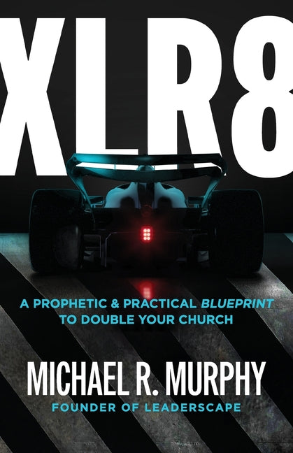 Book cover for XLR8: A Prophetic & Practical Blueprint to Double Your Church
