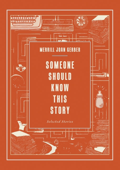 Book cover for Someone Should Know This Story: Selected Stories