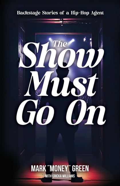 Book cover for Show Must Go On: Backstage Stories of a Hip-Hop Agent