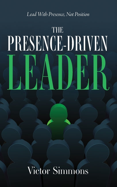 Book cover for Presence-Driven Leader: Lead With Presence, Not Position