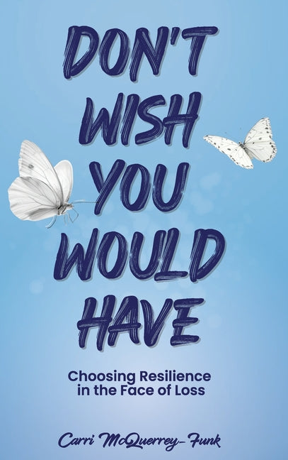 Book cover for Don't Wish You Would Have