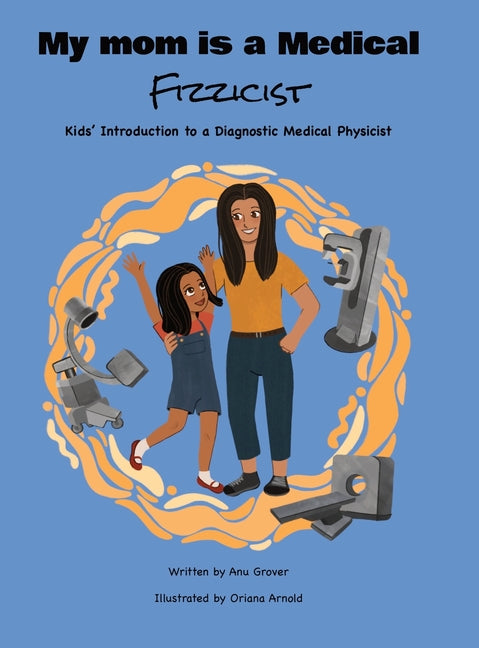 Book cover for My Mom Is a Medical Fizzicist