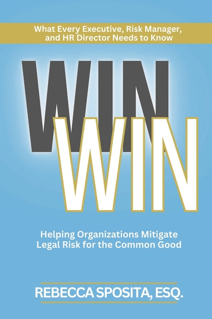 Book cover for Win Win: Helping Organizations Mitigate Legal Risks For The Common Good