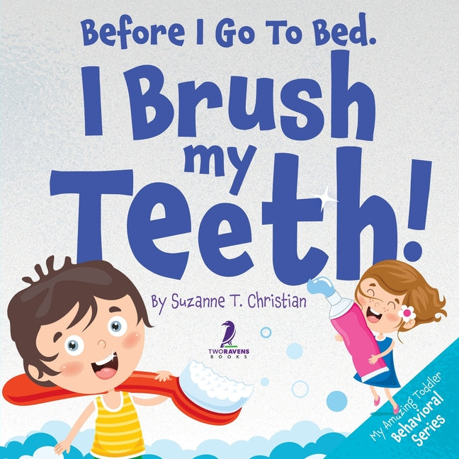 Book cover for Before I Go To Bed. I Brush My Teeth!: An Affirmation-Themed Kids Book About Brushing Teeth (Ages 2-6)