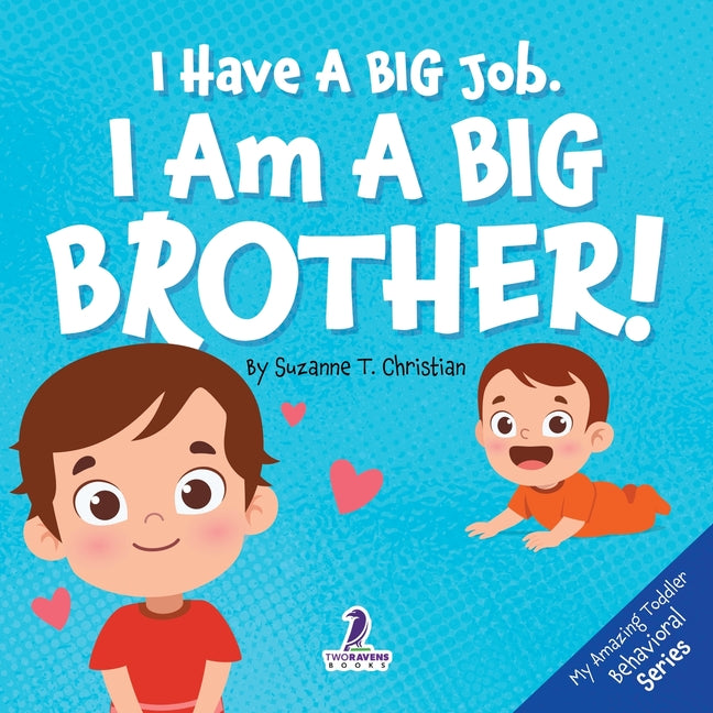 Book cover for I Have A Big Job. I Am A Big Brother: An Affirmation-Themed Toddler Book About Getting A Sibling (Ages 2-4)