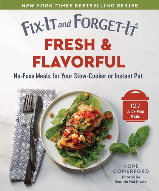 Book cover for Fix-It and Forget-It Fresh & Flavorful: No-Fuss Meals for Your Slow-Cooker or Instant Pot