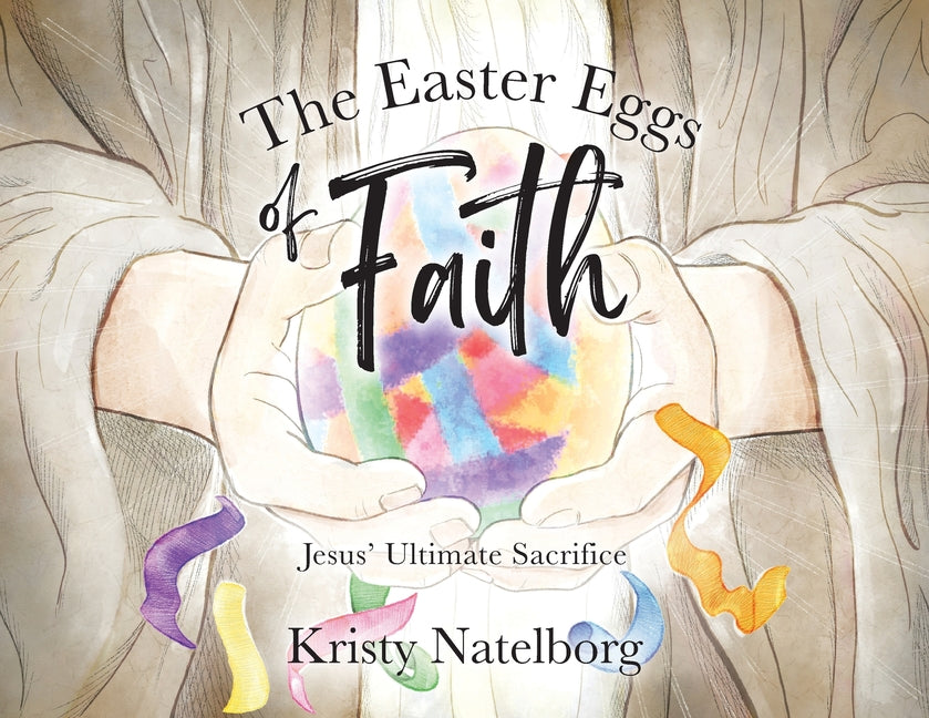 Book cover for Easter Eggs of Faith: Jesus' Ultimate Sacrifice