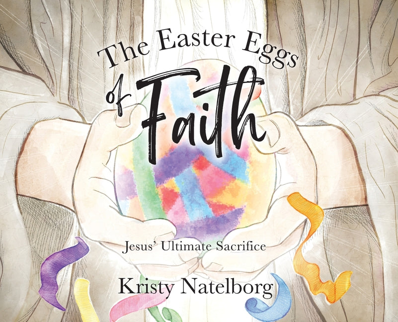 Book cover for Easter Eggs of Faith: Jesus' Ultimate Sacrifice