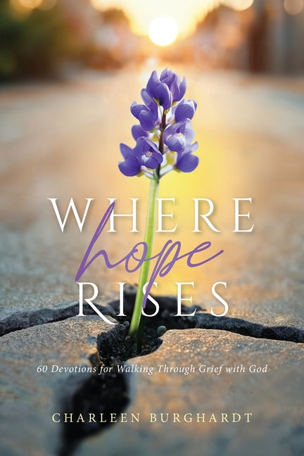 Book cover for Where Hope Rises: 60 Devotions for Walking Through Grief with God