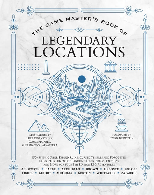 Book cover for Game Master's Book of Legendary Locations: 150+ Mythic Sites, Fables Ruins, Cursed Temples and Forgotten Lairs, Plus Dozens of Random Tables, Bbegs, F