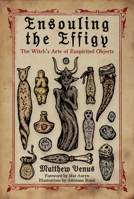 Book cover for Ensouling the Effigy: The Witch's Arte of Enspirited Objects