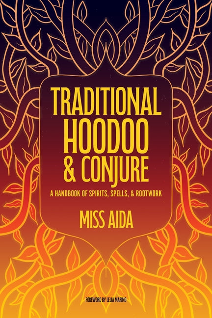 Book cover for Traditional Hoodoo & Conjure: A Handbook of Spirits, Spells, & Rootwork