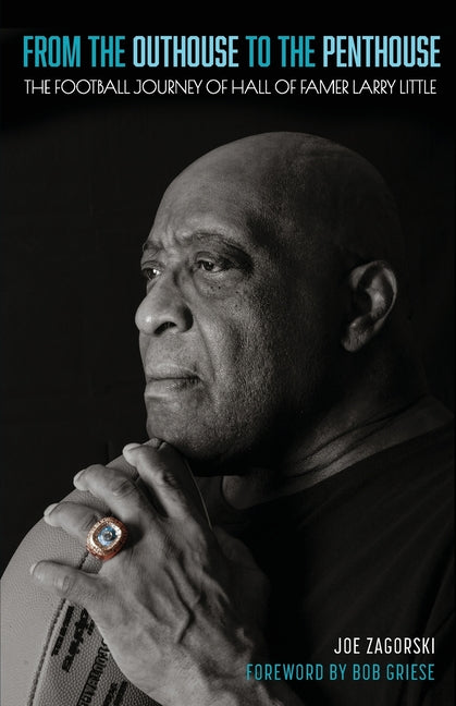 Book cover for From the Outhouse to the Penthouse: The Football Journey of Hall of Famer Larry Little